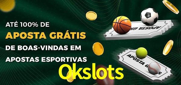 Okslots Ate 100% de Aposta Gratis